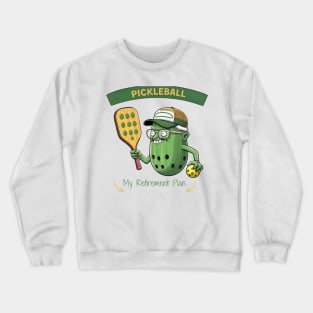 Pickleball My Retirement Plan Pickleball Paddle Crewneck Sweatshirt